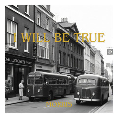 I Will Be True - Morris