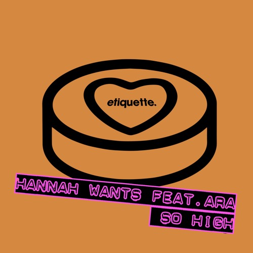 Hannah Wants Feat. Ara - So High