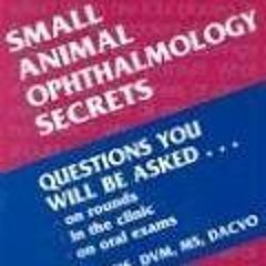[READ] KINDLE 💔 Small Animal Ophthalmology Secrets by  Ronald C. Riis DVM  MS  DACVO