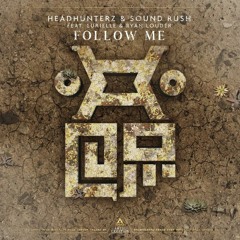 Headhunterz & Sound Rush - Follow Me Ft. Eurielle & Ryan Louder