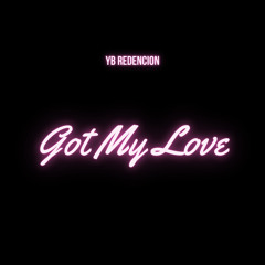 YB Redencion - GOT MY LOVE
