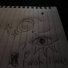 i wish i was