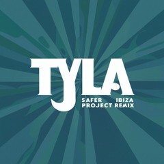 Tyla - Safer (Ibiza Project Remix)