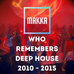 Who remembers deep house: tunes from 2010-2015