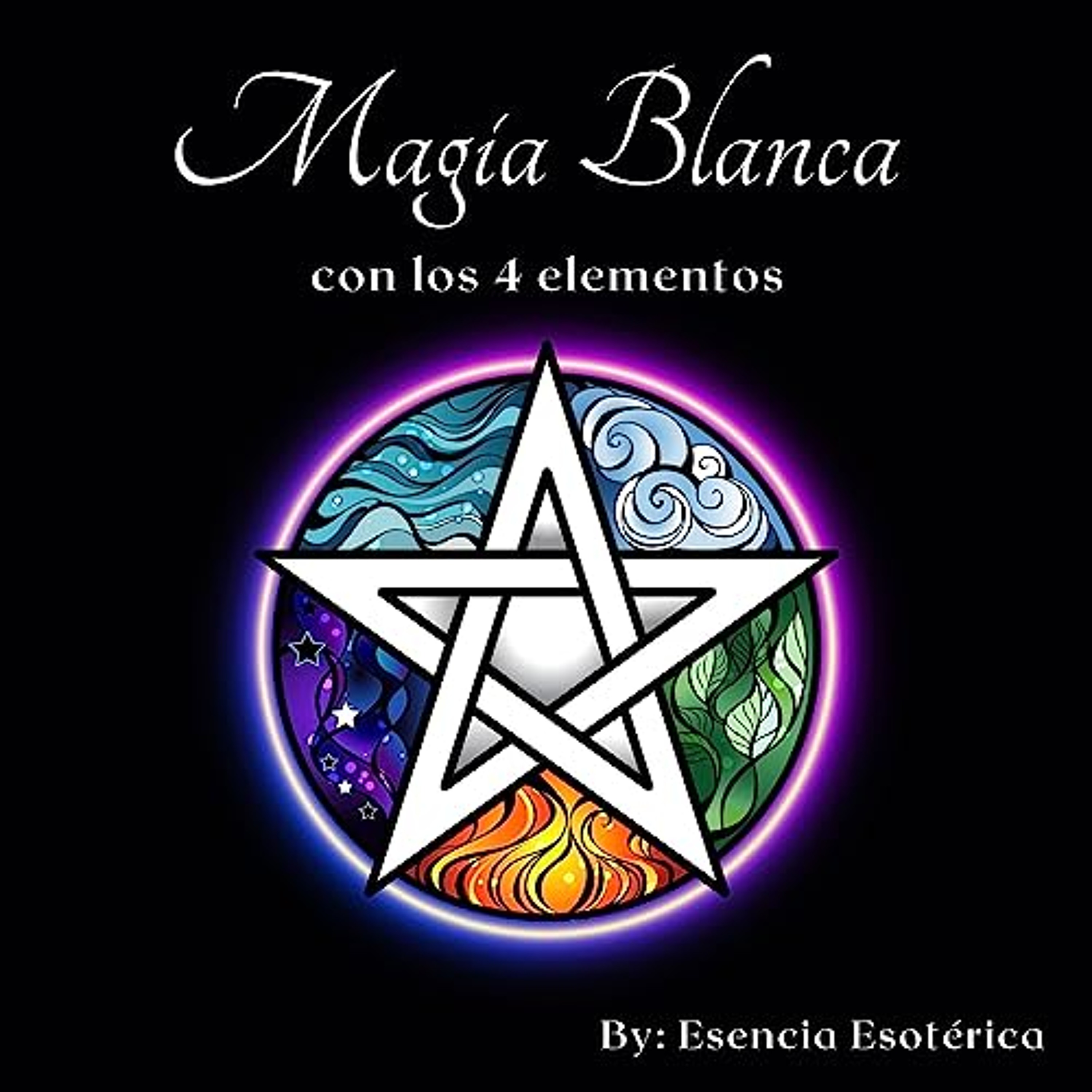 Magia blanca con los 4 elementos [White Magic with the 4 Elements] (Audiolibro) | Prueba Gratis