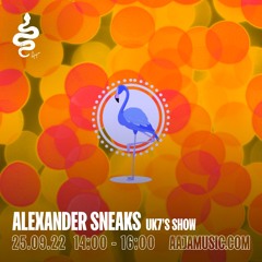 The UK7's Show w/ Alexander Sneaks - Aaja Channel 1 - 25 09 22