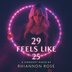 29 Feels Like 25