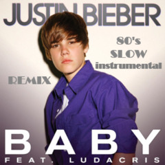 Justin Bieber - Baby (80's slow Remix INSTRUMENTAL)