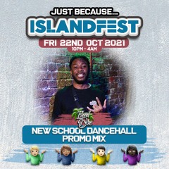 Just Because: ISLANDFEST | New School Dancehall Promo Mix | @island_dre