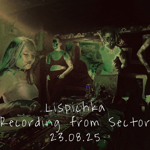 Lispichka - Toxin 23.08 in Sector club