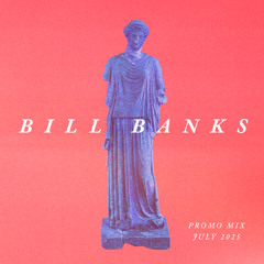 Bill Banks - Promo Mix July 2025