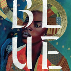 [View] EPUB 📦 Blue: A Novel by  Emmelie Prophète &  Tina Kover [EBOOK EPUB KINDLE PD