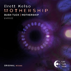 PREMIERE: Brett Kelso - Mothership (Original Mix) [Late Night Music]