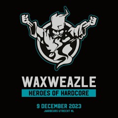 Waxweazle | Thunderdome 2023 | Heroes of Hardcore