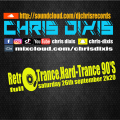 Chris Dixis Retro Trance,Hard-Trance 90'S Vinyls Saturday 26th September 2K20