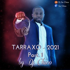 Tarraxo 2021 Part I By Dj Chico