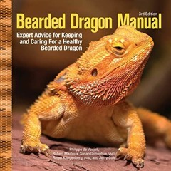 kindle Bearded Dragon Manual, 3rd Edition: Expert Advice for Keeping and Caring for a