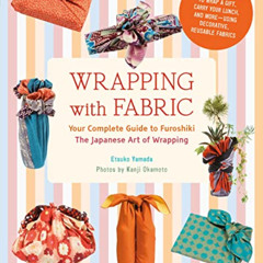 VIEW PDF 📗 Wrapping with Fabric: Your Complete Guide to Furoshiki - The Japanese Art