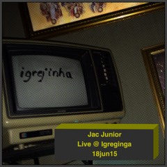 Jac Jr. - DJ set live @ Igreginga (18jun15)