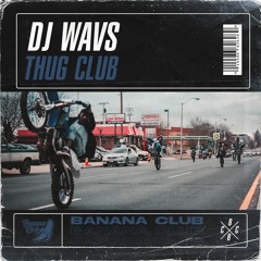 BC061 // DJ WAVS - Thug Club