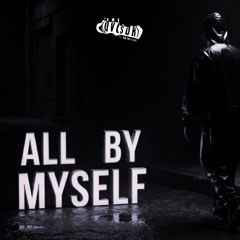 All By Myself (prod. 6astard)