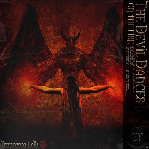 [PREMIERE] Francesco Lolli - The Devil Dances On Fire ( The Devil Dances of the Fire EP )