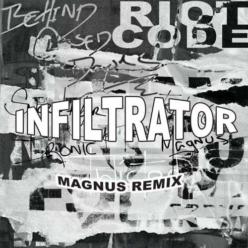 RIOT CODE - MAGNUS (INFILTRATOR REMIX)[Behind Closed Doors EP] *FREE DL