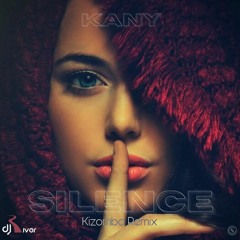 Kany - Silence (Dj River Kizomba Remix)