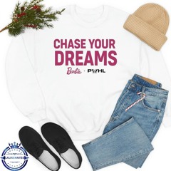 Chase your dreams barbie shirt