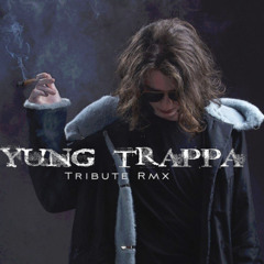 Yung Trappa Tribute rmx