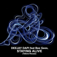 Deejay Dapi Feat Bee Gees - Staying Alive_Tekno-House mix  _(Prod. by dapi)