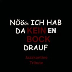 Kein Bock - Jazzkantine Tribute