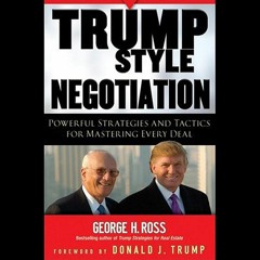 EPUB DOWNLOAD Trump-Style Negotiation: Powerful Strategies and Tactics for Maste