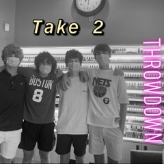 THROWDOWN Take#2