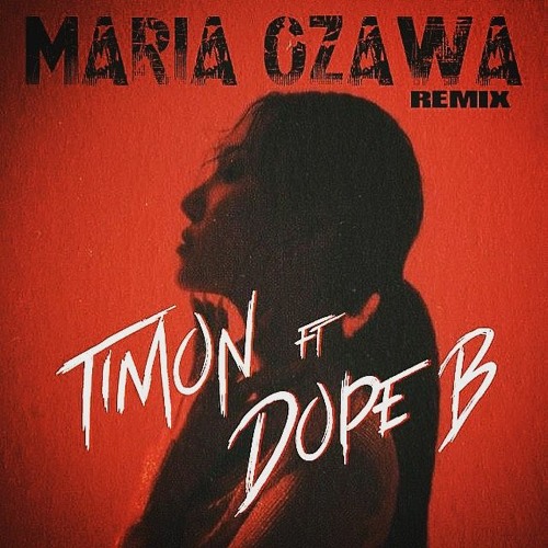 Maria - Timon X Dope B Remix
