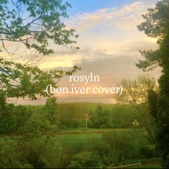 rosyln (bon iver cover)