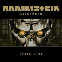 Rammstein - Eisenmann [2024 Mix]
