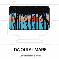 Connessioni2 / Lorenzo Fortino & Brody - Da Qui Al Mare