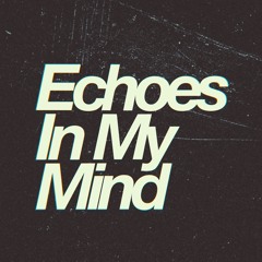 Echoes In My Mind