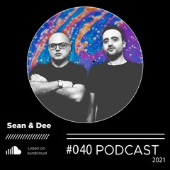 Sean & Dee - Podcast 040 - June 2021 - FREE DOWNLOAD
