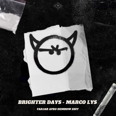 BRIGHTER DAYS - MARCO LYS (FADJAR AFRO HOUSE EDIT) FREE DOWNLOAD