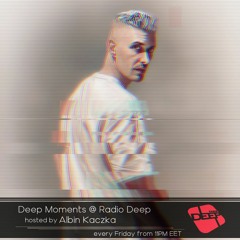 Albin Kaczka - Deep Moments - Radio Deep - 19.05.2023