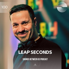 Leap Seconds - Sounds Between Us 100