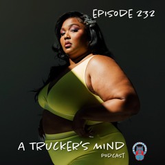 A Trucker's Mind Podcast Episode 232 | "Tate Speech"