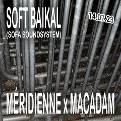 Méridienne x Macadam : Soft Baikal [Sofa Soundsystem]