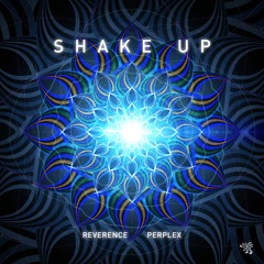 Reverence & Perplex - Shake Up (Original Mix)