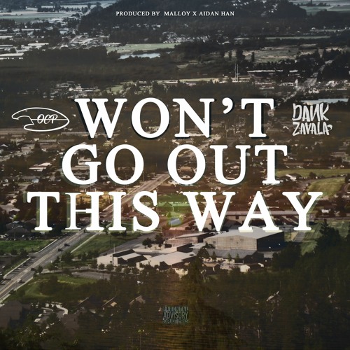 OCP - Won't Go Out This Way (feat. Dank Zavala)