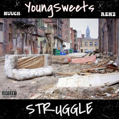 YoungSweets - Struggle Feat. Nuuch x RENZ