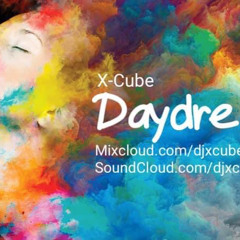 X - Cube - Daydream (90 mins mix - 2022)