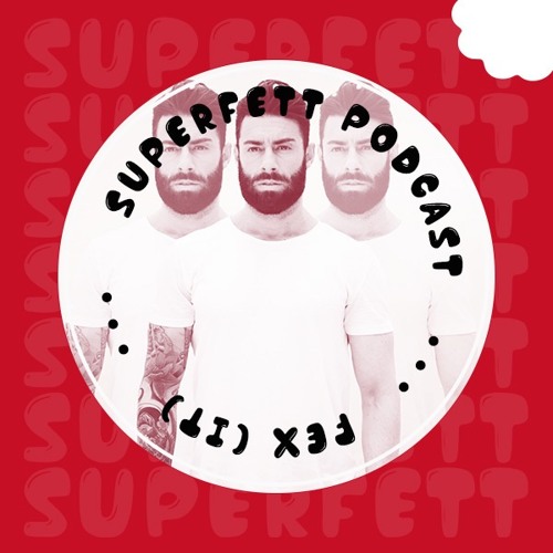 SUPERFETT Podcast #18 mixed by FEX (IT)